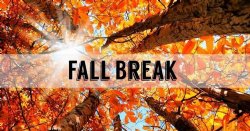 a graphic that says Fall Break